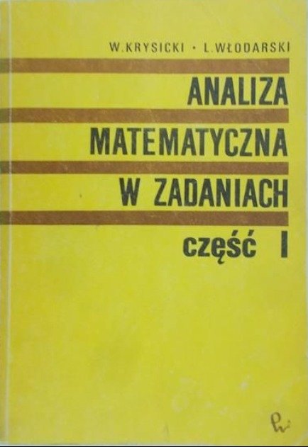 Analiza matematyczna w zadaniach, Część I - Krysicki Włodzimierz