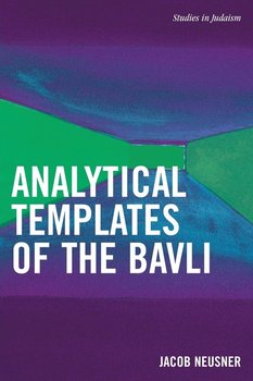 Analytical Templates of the Bavli - Neusner Jacob