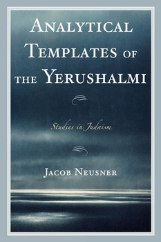 Analytical Templates of the Yerushalmi - Neusner Jacob