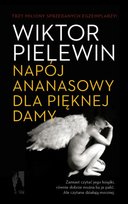 Ananasowy napój dla pięknej damy Pielewin Wiktor