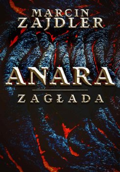 Anara. Zagłada - Zajdler Marcin