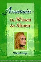 Anastasia - Das Wissen der Ahnen - Megre Wladimir