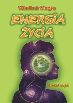 Anastazja. Tom 7. Energia życia - Megre Władimir