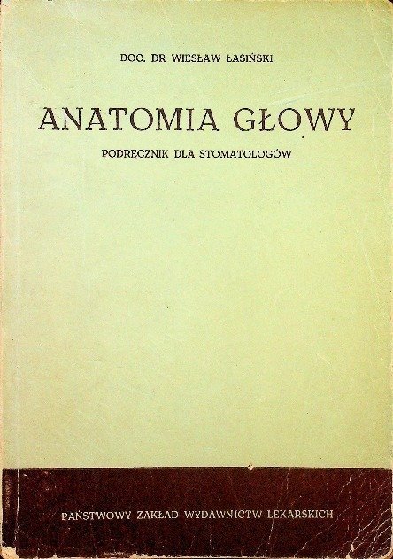 Anatomia głowy dla stomatologów - Wiesław Łasiński | Książka w Empik