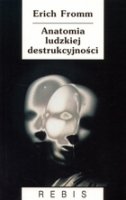 Anatomia ludzkiej destruktywności Fromm Erich