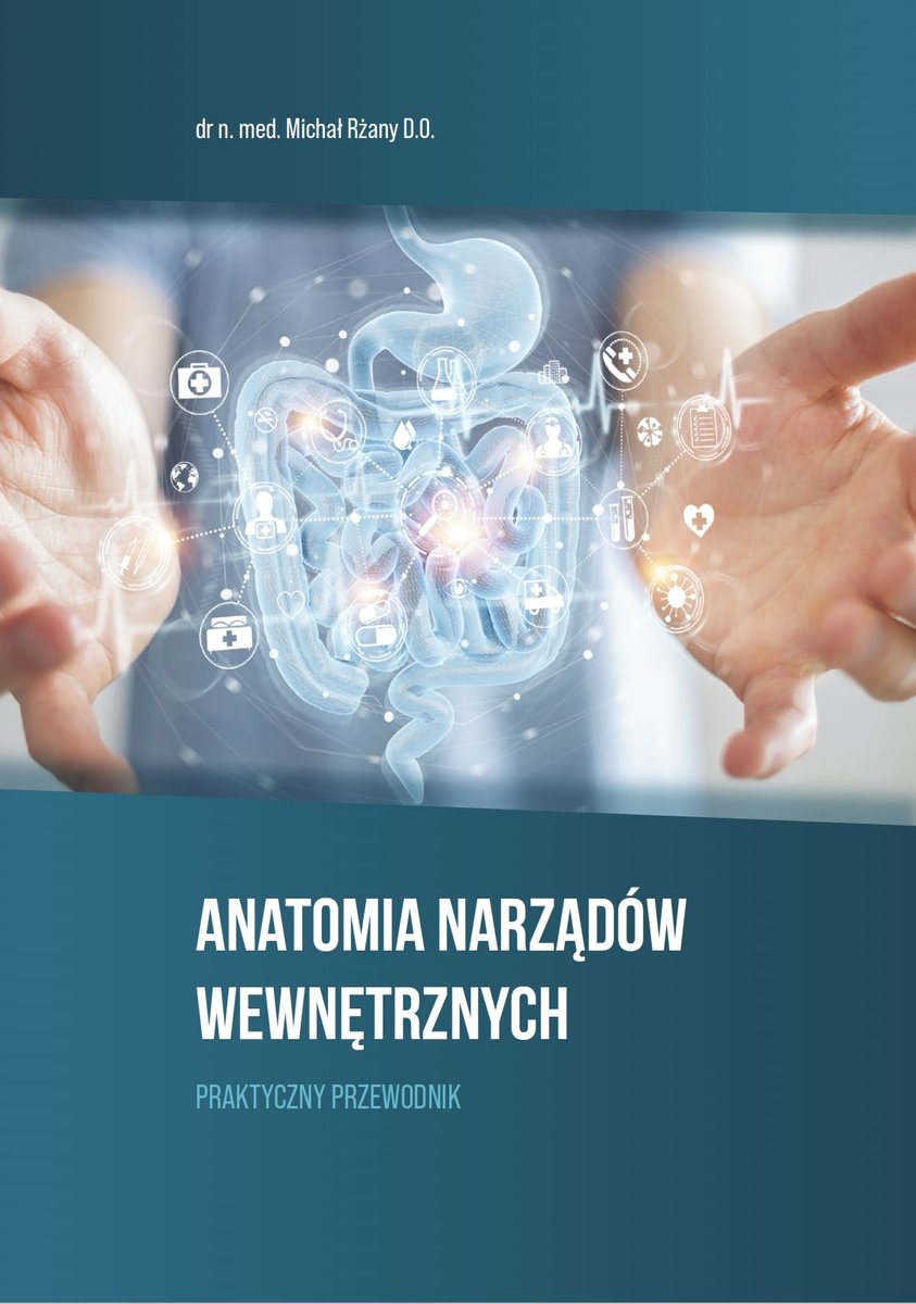 Anatomia Narządów Wewnętrznych. Praktyczny Przewodnik - Michał Rżany ...