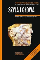 Anatomia prawidłowa człowieka. Szyja i głowa Opracowanie zbiorowe
