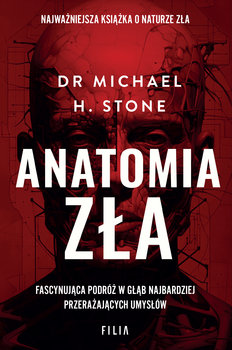 Anatomia zła - Michael H. Stone