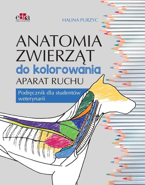 Anatomia zwierząt do kolorowania. Aparat ruchu. Podręcznik dla