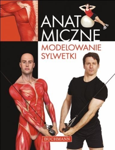Anatomiczne modelowanie sylwetki - Opracowanie zbiorowe | Książka w Empik