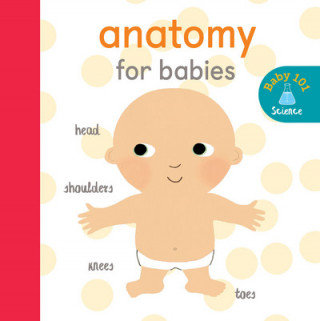 Anatomy for Babies - Litton Jonathan