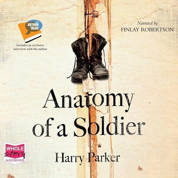 Anatomy of a Soldier - Parker Harry