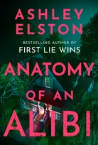 Anatomy of an Alibi Elston Ashley