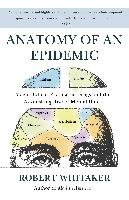 Anatomy of an Epidemic Whitaker Robert