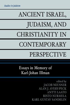 Ancient Israel, Judaism, and Christianity in Contemporary Perspective - Neusner Jacob