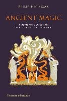 Ancient Magic: A Practitioner's Guide to the Supernatural in Greece and Rome - Matyszak Philip