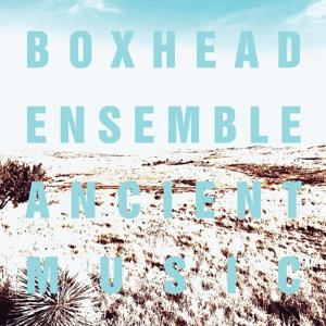 Ancient Music - Boxhead Ensemble