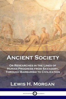 Ancient Society - Morgan Lewis H.