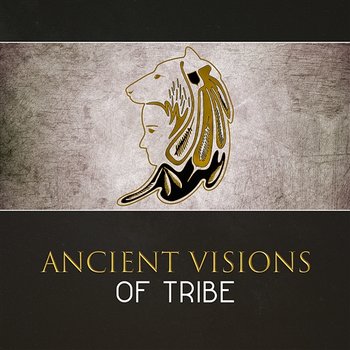 Ancient Visions of Tribe – Journey of Spirit with Native American Sounds, Wild Heart Meditation, Mystic Chants, Natural Elements - Native Meditation Zone