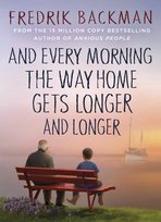And Every Morning the Way Home Gets Long Backman Fredrik