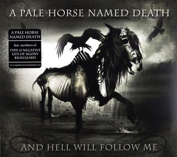 And Hell Will Follow Me - A Pale Horse Named Death