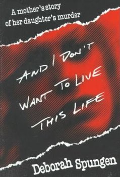 And I Don't Want to Live This Life - D. Spungeon