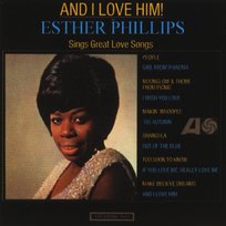 And I Love Him Esther Phillips