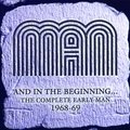 And In the Beginning … the Complete Early Man 1968-69 Man
