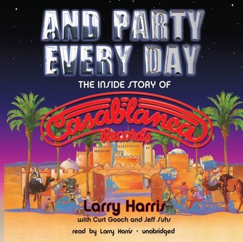 And Party Every Day - Harris Larry