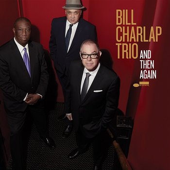 And Then Again - Bill Charlap Trio