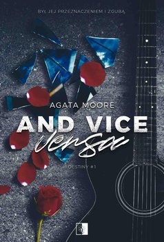 And Vice Versa. Destiny. Tom 1 - Agata Moore