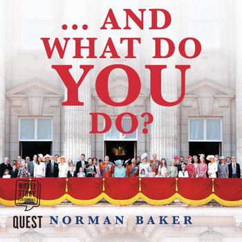 ...And What Do You Do? - Norman Baker
