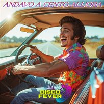 Andavo a Cento All'Ora Disco Fever