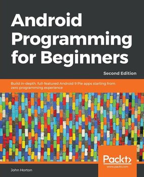 Android Programming for Beginners - Second Edition - John Horton