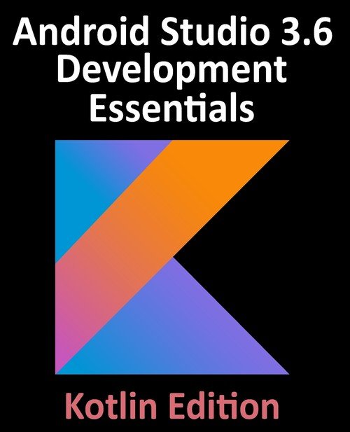 Android Studio 3.6 Development Essentials - Kotlin Edition - W opisie ...