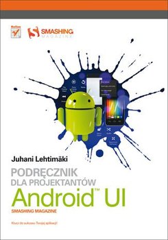 Android UI. Podręcznik dla projektantów. Smashing Magazine - Lehtimaki Juhani