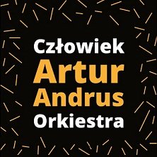 Artur Andrus – Człowiek i Orkiestra