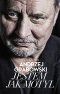 Andrzej Grabowski. Jestem jak motyl&nbsp;-&nbsp;Jabłonka Jakub, Łęczuk Paweł, Grabowski Andrzej