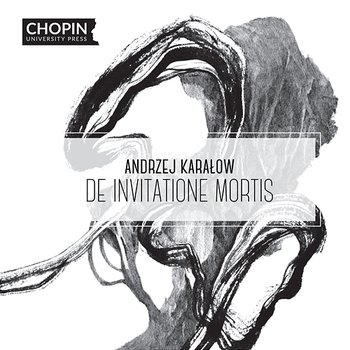 Andrzej Karałow: De invitatione mortis - Chopin University Press, Andrzej Karałow