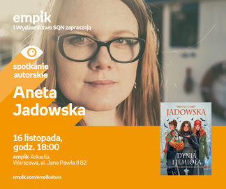 Aneta Jadowska | Empik Arkadia