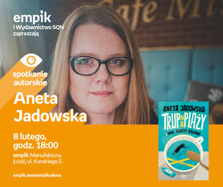 Aneta Jadowska | Empik Manufaktura