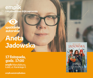 Aneta Jadowska | Empik Manufaktura