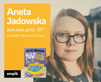 Aneta Jadowska | Empik Plac Wolności