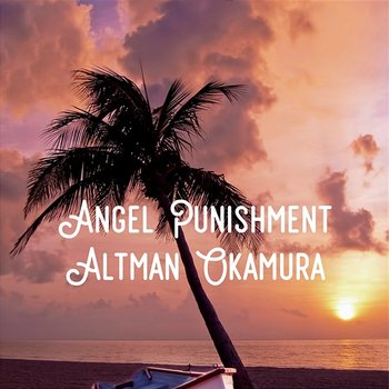 Angel Punishment - Altman Okamura