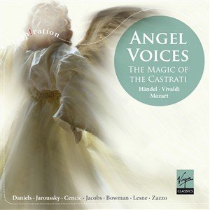 Angel Voices - Jaroussky Philippe, Sabata Xavier, Bettini Fulvio, Cencic Max Emanuel, Jacobs Rene