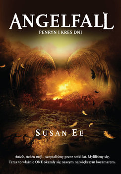 Angelfall. Tom 3. Penryn i kres dni - Ee Susan