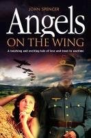 Angels on the Wing - Spencer John