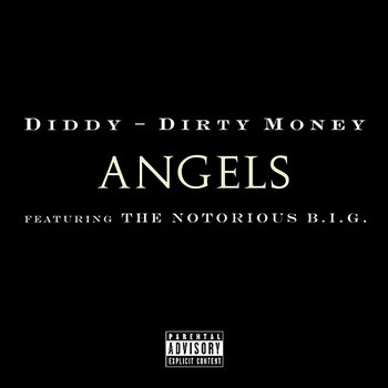 Angels - Diddy - Dirty Money feat. The Notorious B.I.G.