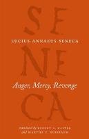 Anger, Mercy, Revenge - Seneca Lucius Annaeus