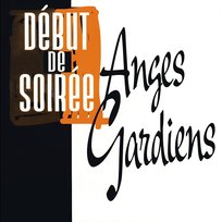 Anges gardiens - Des maquettes au mix Début De Soirée